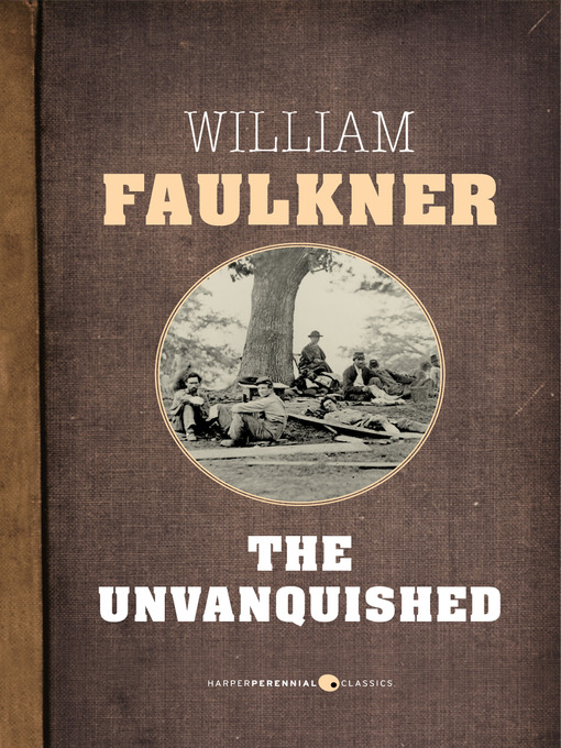 Title details for The Unvanquished by William Faulkner - Available